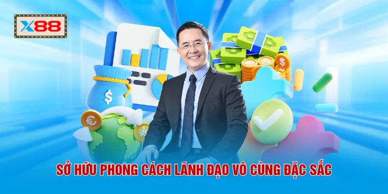 Sở hữu phong cách lãnh đạo vô cùng đặc sắc